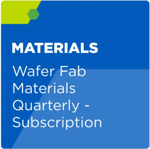 Wafer Fab Materials Quarterly（WFMQ）