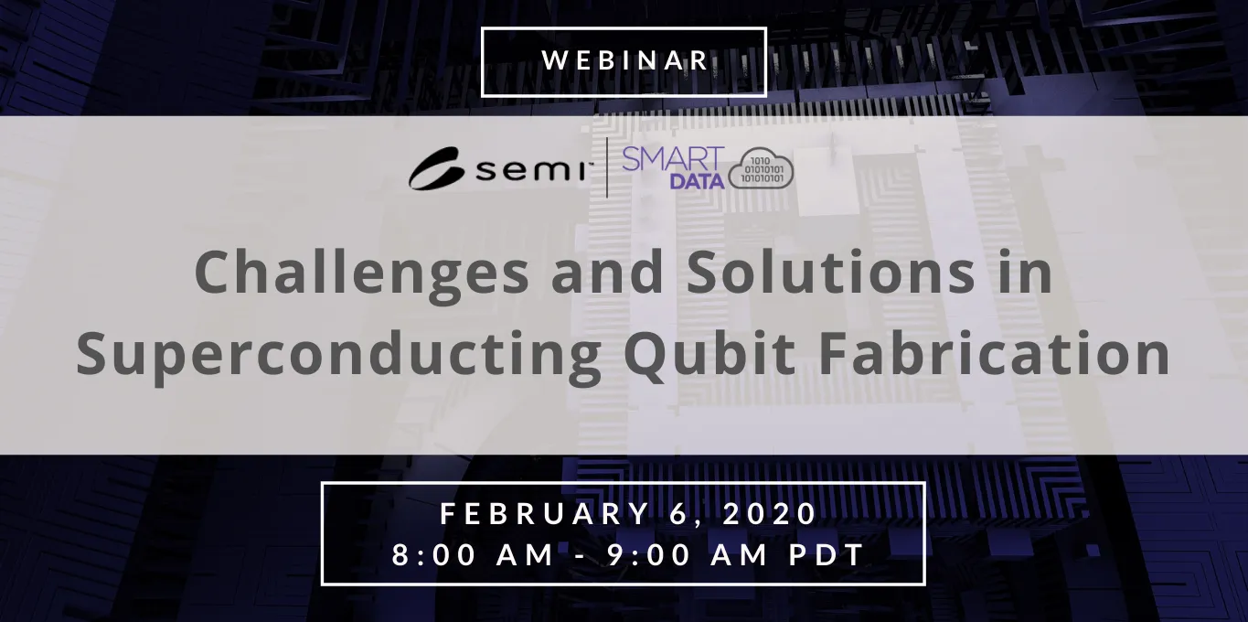 Superconducting Qubit Fabrication Webinar
