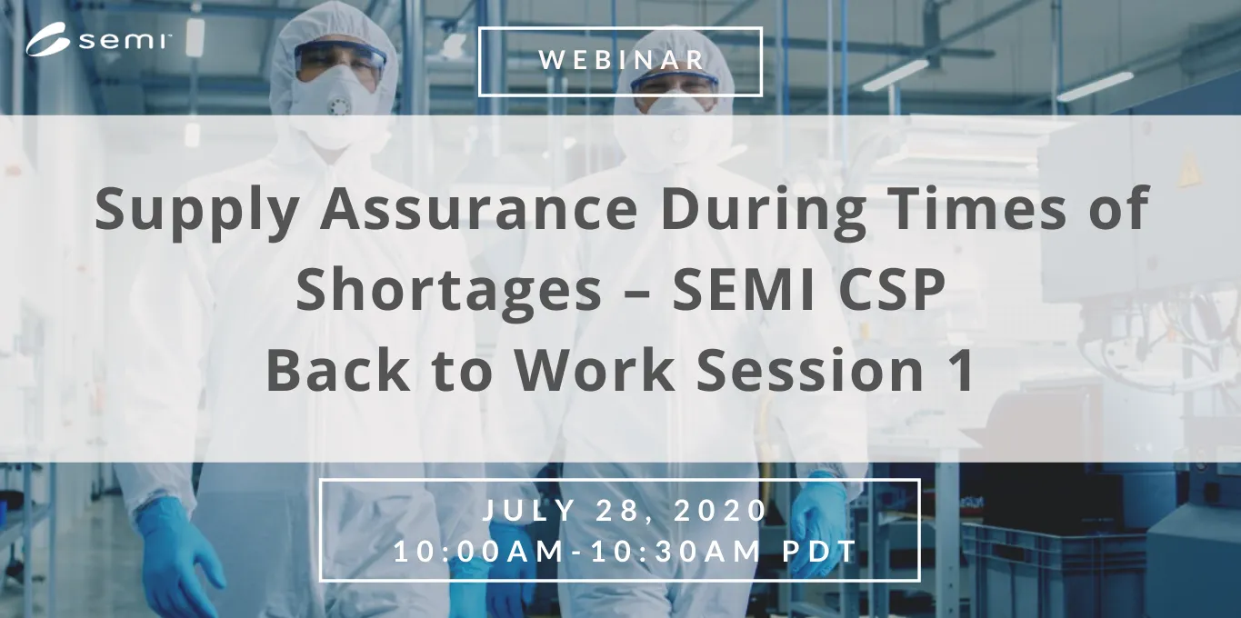 Supply Assurance During Times of Shortages – SEMI CSP Back to Work Session 1
