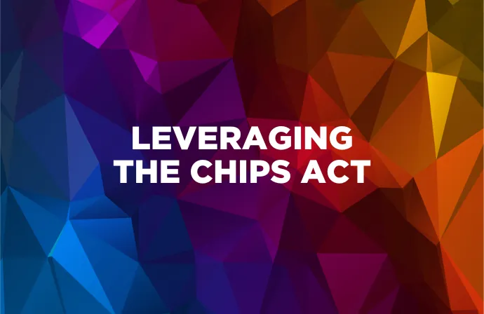 Leveraging the CHIPS Act Thumbnail 